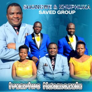 "Izindaba Zabantu" BY Shongwe & Khuphuka Saved Group: Inspirational Gospel Song | Download MP3