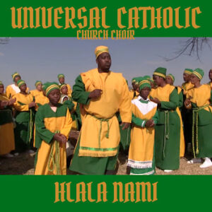 universal-catholic-church-choir-hlala-nami