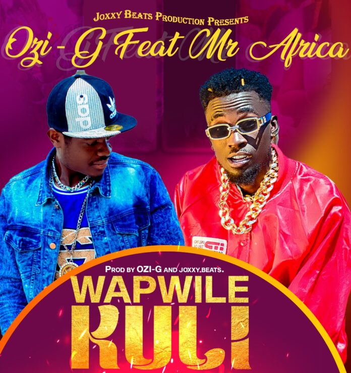 Ozi-G feat Mr. Afrika - Wapwile kuli || Download mp3