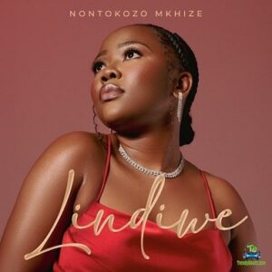 Nontokozo-Mkhize-Lindiwe-Album-Image1